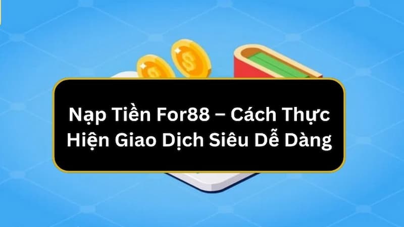 Nạp tiền với 3 bước đơn giản